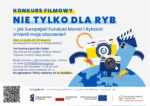 Konkurs filmowy „Nie tylko dla ryb – jak Europejski Fundusz Morski i Rybacki zmienił moje otoczenie”